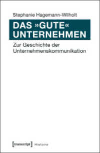 Das "gute" Unternehmen : Zur Geschichte der Unternehmenskommunikation (Histoire Bd.90) （2016. 528 S. 18 SW-Abb. 225.0 mm）