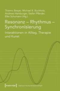 Resonanz - Rhythmus - Synchronisierung : Interaktionen in Alltag, Therapie und Kunst (Edition Kulturwissenschaft .108) （2017. 498 S. Klebebindung, 20 SW-Abbildungen, 14 Farbabbildungen. 225）
