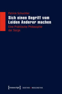 Sich einen Begriff vom Leiden Anderer machen : Eine Praktische Philosophie der Sorge (Bioethik / Medizinethik Bd.2) （2016. 390 S. 225.0 mm）