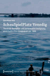 SchauSpielPlatz Venedig : Theatrale Rezeption und performative Aneignung eines kulturellen Imagin&auml;ren um 1900 (Edition Kulturwissenschaft 112) （2018. 290 S. 9 SW-Abb. 225.0 mm）