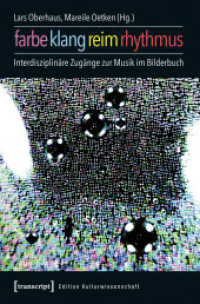 Farb, Klang, Reim, Rhythmus : Interdisziplinäre Zugänge zur Musik im Bilderbuch (Edition Kulturwissenschaft Bd.113) （2017. 298 S. 100 SW-Abb., 33 Farbabb. 225.0 mm）