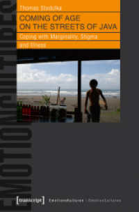 Coming of Age on the Streets of Java : Coping with Marginality, Stigma and Illness (EmotionsKulturen / EmotionCultures 2) （2017. 286 S. 13 SW-Abb., 3 Farbabb. 225.0 mm）