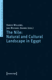 The Nile: Natural and Cultural Landscape in Egypt (Mainzer Historische Kulturwissenschaften 36) （2017. 374 S. 91 schw.-w. u. 22 farb. Abb. 225.0 mm）