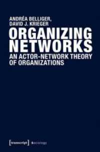 Organizing Networks : An Actor-Network Theory of Organizations (Transcript Sociology) （2016. 272 S. Klebebindung. 225 mm）