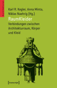 RaumKleider : Verbindungen zwischen Architekturraum, Körper und Kleid (Architekturen .37) （2018. 324 S. 111 SW-Abb., 26 Farbabb. 225.0 mm）