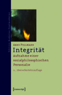 Integrität : Aufnahme einer sozialphilosophischen Personalie (Edition Moderne Postmoderne) （2. Aufl. 2018. 408 S. 225.0 mm）