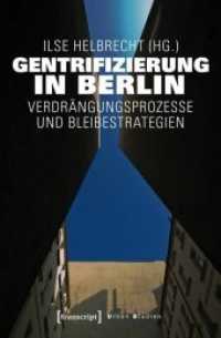 Gentrifizierung in Berlin : Verdrängungsprozesse und Bleibestrategien (Urban Studies) （2016. 328 S. 80 SW-Abb. 225.0 mm）