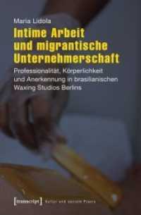 Intime Arbeit und migrantische Unternehmerschaft : Professionalität， Körperlichkeit und Anerkennung in brasilianischen Waxing Studios Berlins (Kultur und soziale Praxis)