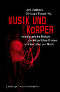 Musik und Körper : Interdisziplinäre Dialoge zum körperlichen Erleben und Verstehen von Musik (Musik und Klangkultur Bd.20) （2017. 342 S. 53 SW-Abb. 225.0 mm）