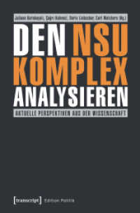 Den NSU-Komplex analysieren : Aktuelle Perspektiven aus der Wissenschaft (Edition Politik Bd.38) （2017. 238 S. 9 schw.-w. Abb. 225.0 mm）