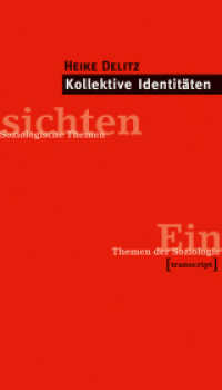 Kollektive Identitäten (Einsichten. Themen der Soziologie) （2018. 160 S. Klebebindung. 210 mm）