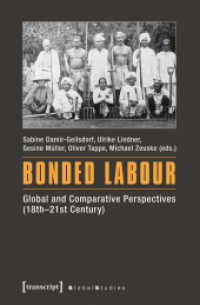 Bonded Labour : Global and Comparative Perspectives (18th-21st Century) (Global Studies) （2016. 232 S. 16 SW-Abb. 225.0 mm）