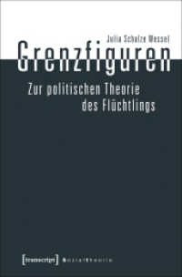 Grenzfiguren - Zur politischen Theorie des Flüchtlings (Sozialtheorie) （2017. 238 S. 225.0 mm）