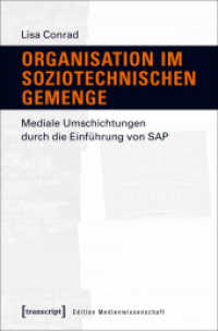 Organisation im soziotechnischen Gemenge : Mediale Umschichtungen durch die Einführung von SAP (Edition Medienwissenschaft .40) （2017. 210 S. 2 SW-Abb., 23 Farbabb. 225.0 mm）