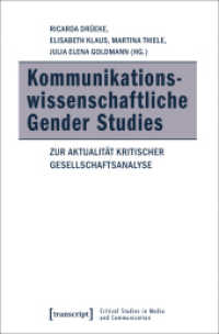 Kommunikationswissenschaftliche Gender Studies : Zur Aktualität kritischer Gesellschaftsanalyse (Critical Studies in Media and Communication Bd.17) （2018. 308 S. 1 SW-Abb., 6 Farbabb. 225.0 mm）