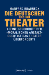 Die Deutschen und ihr Theater : Kleine Geschichte der "moralischen Anstalt" - oder: Ist das Theater überfordert? (Theater .95) （2018. 182 S. 225.0 mm）