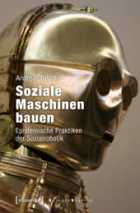 Soziale Maschinen bauen : Epistemische Praktiken der Sozialrobotik (Science Studies) （2017. 304 S. 4 schw.-w. Abb. 225.0 mm）