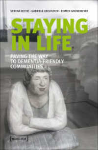 Staying in Life : Paving the Way to Dementia-Friendly Communities (Gesellschaft der Unterschiede 42) （2017. 290 S. 10 farb. Abb. 225.0 mm）