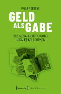 Geld als Gabe : Zur sozialen Bedeutung lokaler Geldformen (Sozialtheorie) （2019. 430 S. 4 schw.-w. u. 3 farb. Abb. 225.0 mm）