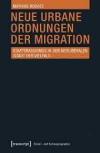 Neue urbane Ordnungen der Migration : Staatsrassismus in der neoliberalen 'Stadt der Vielfalt' (Sozial- und Kulturgeographie .21)