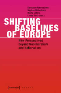 Shifting Baselines of Europe - New Perspectives beyond Neoliberalism and Nationalism : New Perspectives beyond Neoliberalism and Nationalism (X-Texte zu Kultur und Gesellschaft) （2017. 212 S. 8 SW-Abb. 225.0 mm）