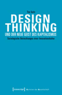 Design Thinking und der neue Geist des Kapitalismus : Soziologische Betrachtungen einer Innovationskultur (Kulturen der Gesellschaft .29) （2. Aufl. 2017. 142 S. 225.0 mm）