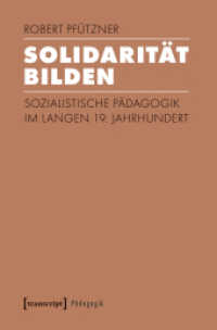 Solidarität bilden : Sozialistische Pädagogik im langen 19. Jahrhundert (Pädagogik) （2017. 340 S. 225.0 mm）