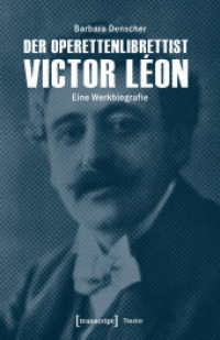 Der Operettenlibrettist Victor Léon : Eine Werkbiografie (Theater .103) （2017. 520 S. 28 SW-Abb. 240.0 mm）