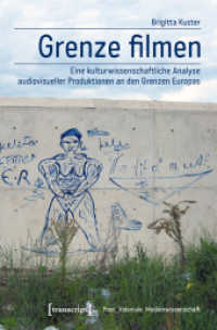 Grenze filmen : Eine kulturwissenschaftliche Analyse audiovisueller Produktionen an den Grenzen Europas (Post_koloniale Medienwissenschaft .6) （2018. 344 S. 225.0 mm）