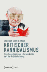 Kritischer Kannibalismus : Eine Genealogie der Literaturkritik seit der Frühaufklärung (Lettre) （2018. 380 S. 13 SW-Abb. 225.0 mm）