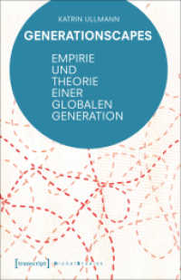 Generationscapes : Empirie und Theorie einer globalen Generation (Global Studies) （2017. 434 S. 3 schw.-w. u. 5 farb. Abb. 240.0 mm）
