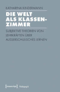 Die Welt als Klassenzimmer : Subjektive Theorien von Lehrkräften über außerschulisches Lernen (Pädagogik) （2017. 394 S. 4 SW-Abb. 225.0 mm）