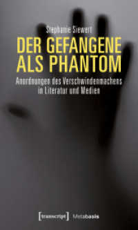 Der Gefangene als Phantom : Anordnungen des Verschwindenmachens in Literatur und Medien (Metabasis - Transkriptionen zwischen Literaturen, Künsten und Medien 20) （2017. 302 S. 6 SW-Abb. 225.0 mm）