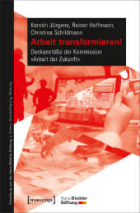 Arbeit transformieren! : Denkanstöße der Kommission "Arbeit der Zukunft" (Forschung aus der Hans-Böckler-Stiftung .189) （2017. 256 S. 225.0 mm）