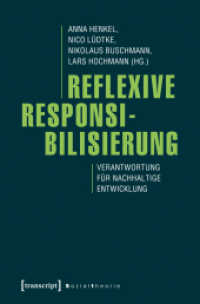 Reflexive Responsibilisierung : Verantwortung für nachhaltige Entwicklung (Sozialtheorie) （2018. 460 S. 6 SW-Abb. 225.0 mm）