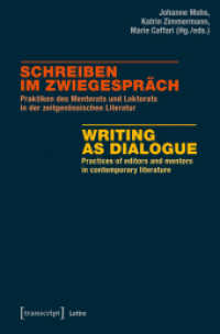 Schreiben im Zwiegespräch / Writing as Dialogue : Praktiken des Mentorats und Lektorats in der zeitgenössischen Literatur / Practices of editors and 'mentors' in contemporary literature (Lettre) （2019. 242 S. 3 SW-Abb., 2 Farbabb. 225.0 mm）