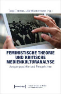 Feministische Theorie und Kritische Medienkulturanalyse : Ausgangspunkte und Perspektiven (Critical Studies in Media and Communication .19) （2020. 566 S. 240.0 mm）