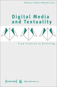 Digital Media and Textuality - From Creation to Archiving : From Creation to Archiving (Medienumbrüche 45) （2017. 284 S. 125 SW-Abb. 225.0 mm）