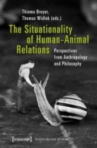 The Situationality of Human-Animal Relations - Perspectives from Anthropology and Philosophy : Perspectives from Anthropology and Philosophy (Human-Animal Studies 15) （2018. 224 S. 4 SW-Abb., 15 Farbabb. 225.0 mm）