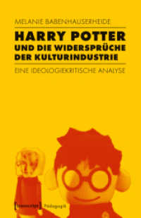 Harry Potter und die Widersprüche der Kulturindustrie : Eine ideologiekritische Analyse (Pädagogik) （2018. 532 S. 2 SW-Abb. 240.0 mm）