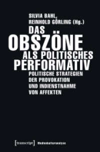 Das Obszöne als politisches Performativ : Politische Strategien der Provokation und Indienstnahme von Affekten (Medienkulturanalyse .12) （2026. 300 S. 225.0 mm）