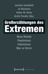 Großerzählungen des Extremen : Neue Rechte, Populismus, Islamismus, War on Terror (X-Texte zu Kultur und Gesellschaft) （2018. 214 S. 225.0 mm）