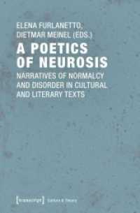 A Poetics of Neurosis - Narratives of Normalcy and Disorder in Cultural and Literary Texts : Narratives of Normalcy and Disorder in Cultural and Literary Texts (Edition Kulturwissenschaft 161) （2018. 206 S. 225.0 mm）