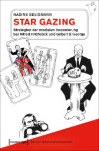 Star Gazing - Strategien der medialen Inszenierung bei Alfred Hitchcock und Gilbert & George : Dissertation (Edition Medienwissenschaft 48) （2017. 342 S. 40 SW-Abb. 225.0 mm）