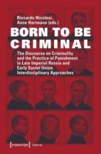 Born to Be Criminal - The Discourse on Criminality and the Practice of Punishment in Late Imperial Russia and Early Sovi (Lettre) （2017. 252 S. Klebebindung. 225 mm）