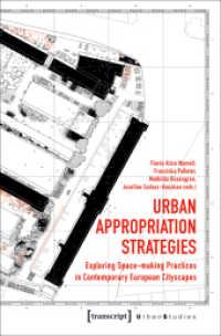 Urban Appropriation Strategies - Exploring Space-Making Practices in Contemporary European Cityscapes : Exploring Space-making Practices in Contemporary European Cityscapes (Urban Studies) （2018. 152 S. 8 SW-Abb., 6 Farbabb. 225.0 mm）