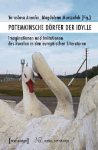 Potemkinsche Dörfer der Idylle : Imaginationen und Imitationen des Ruralen in den europäischen Literaturen (Rurale Topografien .5) （2018. 350 S. 9 SW-Abb., 1 Farbabb. 225.0 mm）