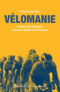 Vélomanie : Facetten des Radsports zwischen Mythos und Ökonomie (Edition Kulturwissenschaft 170) （2019. 328 S. 3 SW-Abb., 35 Farbabb. 225.0 mm）
