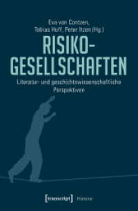 Risikogesellschaften : Literatur- und geschichtswissenschaftliche Perspektiven (Histoire .134) （2018. 272 S. 225.0 mm）