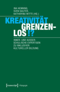 Kreativität grenzenlos!? : Inner- und außerschulische Expertisen zu inklusiver Kultureller Bildung (Pädagogik) （2019. 194 S. 20 SW-Abb., 6 Farbabb. 225.0 mm）